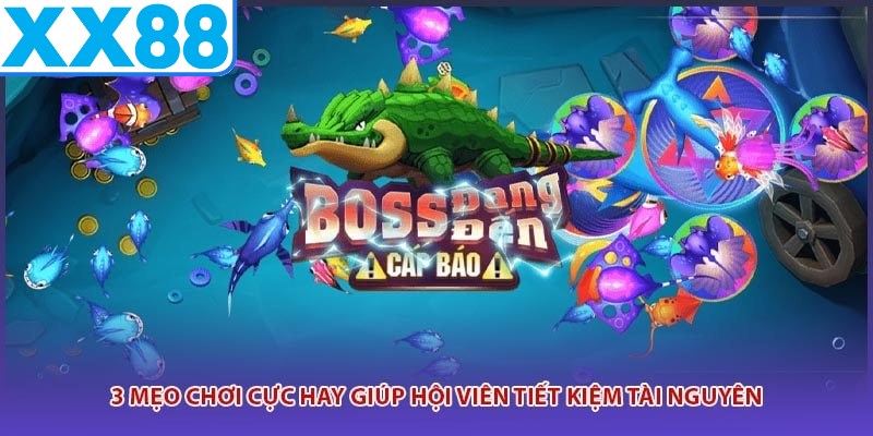 3 mẹo chơi cực hay giúp hội viên tiết kiệm tài nguyên