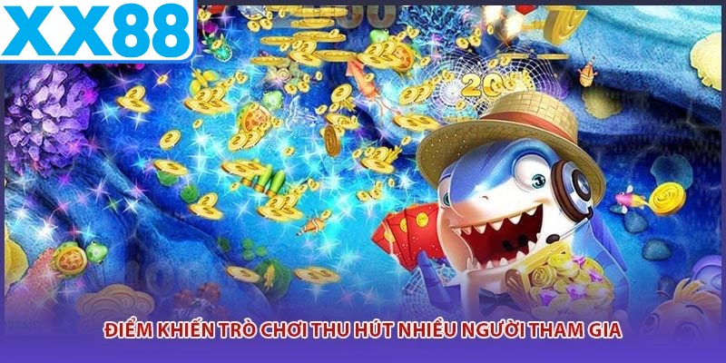 Điểm khiến trò chơi thu hút nhiều người tham gia