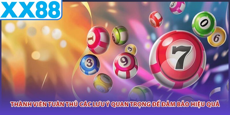 Thành viên tuân thủ các lưu ý quan trọng để đảm bảo hiệu quả