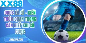 Odds Là Gì - Kiến Thức Quan Trọng Cần Biết Khi Cá Cược