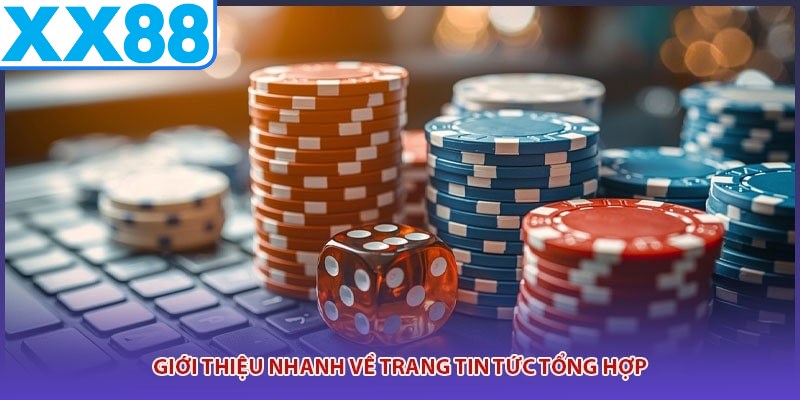 Giới thiệu nhanh về trang tin tức tổng hợp