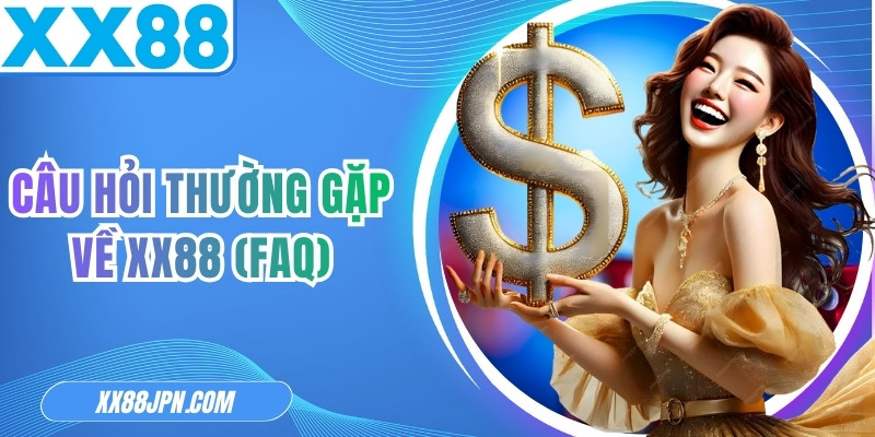 Câu Hỏi Thường Gặp Về XX88 (FAQ)